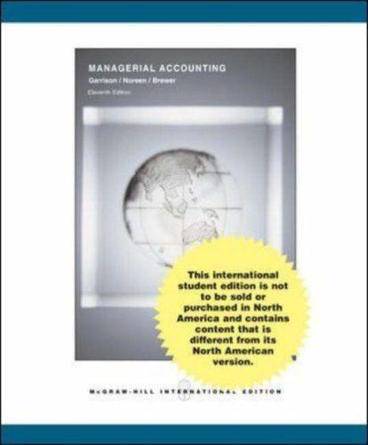 managerial accounting 11th international edition ray h. garrison, peter c. brewer, eric w. noreen, garrison