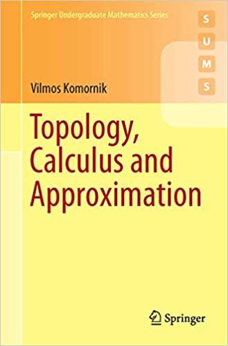 topology calculus and approximation 1st edition vilmos komornik 1447173155, 978-1447173151