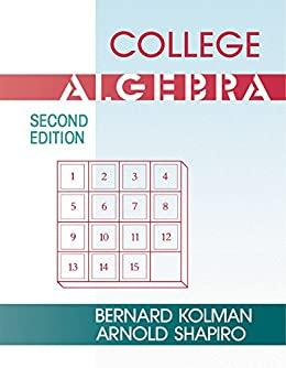 college algebra 2nd edition bernard kolman, arnold shapiro 0030469341, 978-0030469343