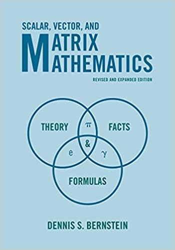 scalar vector and matrix mathematics theory facts and formulas 1st edition dennis s bernstein 0691176531,
