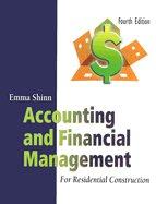 accounting and financial management for residential construction 4th edition emma s. shinn 0867185341,