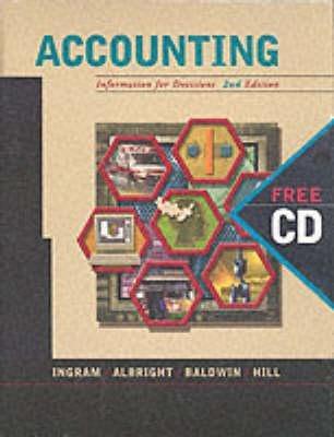 accounting information for decisions 2nd edition robert w. ingram, bruce a. baldwin, thomas l. albright, john