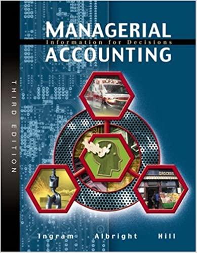 managerial accounting information for decisions 3rd edition robert w. ingram, thomas l. albright, john s.