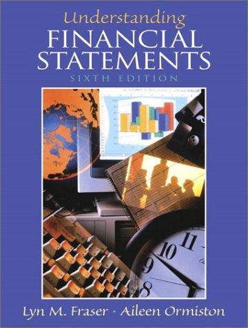 understanding financial statements 6th edition lyn m. fraser, aileen ormiston 0897893921, 9780130277824