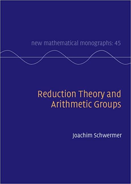 reduction theory and arithmetic groups 1st edition joachim schwermer 1108832032, 978-1108832038