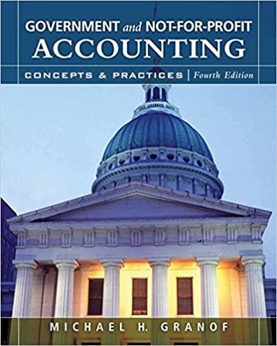 government and not for profit accounting concepts and practices 4th edition michael h. granof 047008734x,