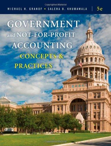 government and not for profit accounting concepts and practices 5th edition michael h. granof, saleha b.