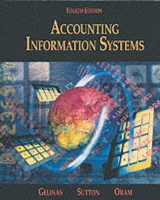 accounting information systems 4th edition ulric j. gelinas, steve g. sutton, allan e. oram 0538885009,