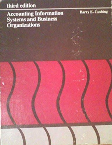 accounting information systems and business organizations 3rd edition barry e. cushing 0201101114,