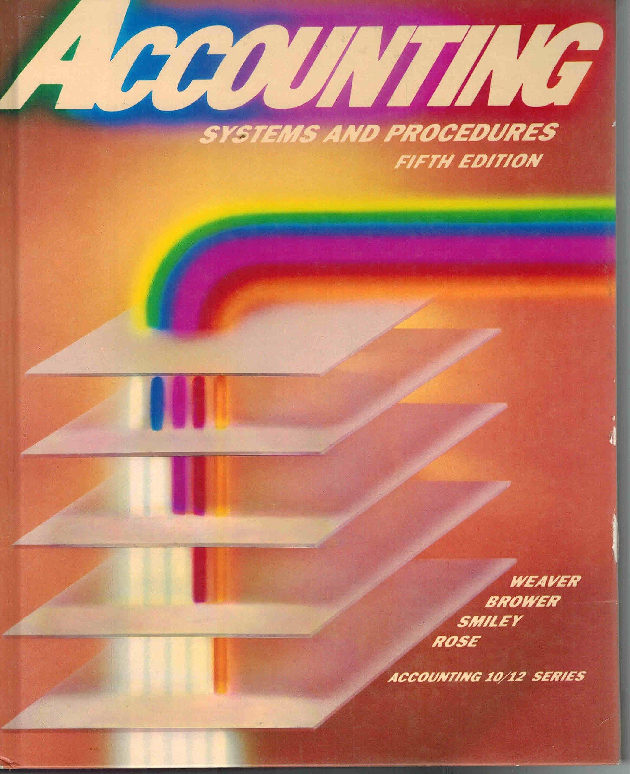 accounting accounting systems and procedures 5th edition david h. weaver, edward b. brower, james m. smiley