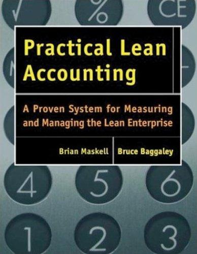 practical lean accounting a proven system for measuring and managing the lean enterprise 1st edition brian h.