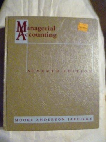 managerial accounting 7th edition michael w. maher, lane k. anderson, robert k. jaedicke 053801962x,