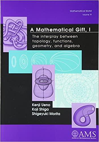 a mathematical gift the interplay between topology functions geometry and algebra 1st edition kenji ueno,