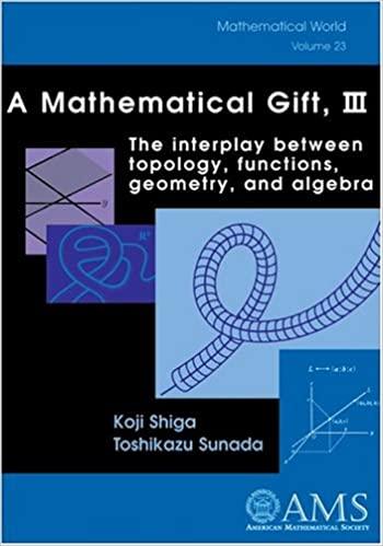 a mathematical gift the interplay between topology functions geometry and algebra 3rd edition koji shiga,