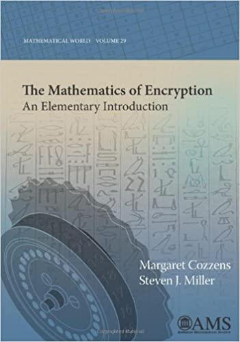 the mathematics of encryption: an elementary introduction 1st edition margaret cozzens, steven j miller