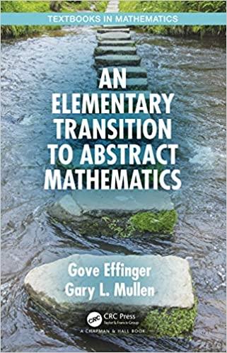 an elementary transition to abstract mathematics 1st edition gove effinger, gary l mullen 0367336936,