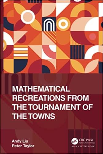 mathematical recreations from the tournament of the towns 1st edition andy liu, peter taylor 1032352922,