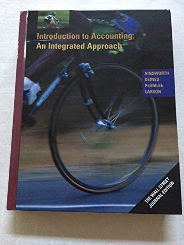 introduction to accounting an integrated approach 1st edition dan deines, r. david plumlee, cathy xanthaky
