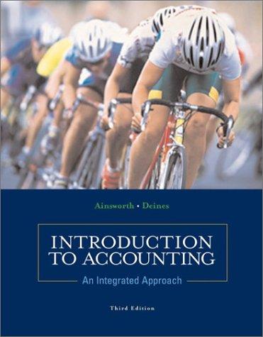introduction to accounting an integrated approach 3rd edition penne ainsworth, dan deines 0072473835,