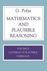 mathematics and plausible reasoning volume 2 george polya 1400823722, 978-1614275572