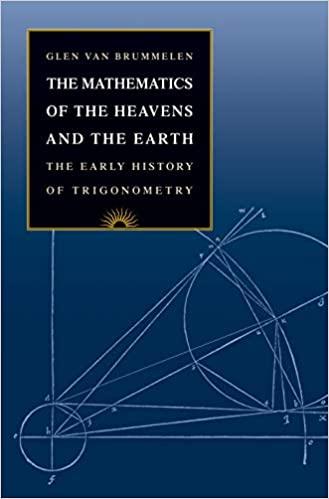 the mathematics of the heavens and the earth the early history of trigonometry 1st edition glen van brummelen
