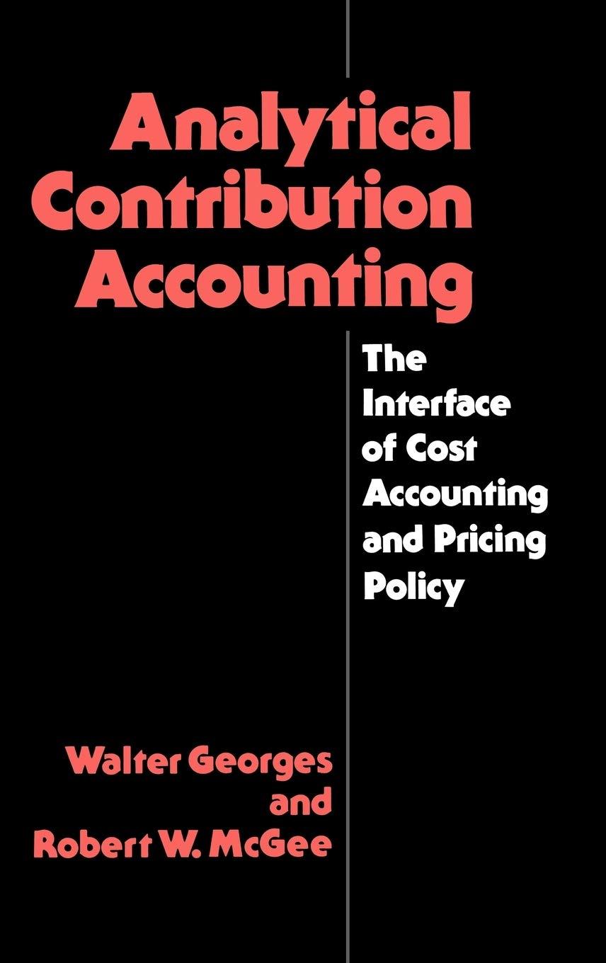 analytical contribution accounting the interface of cost accounting and pricing policy 1st edition walter