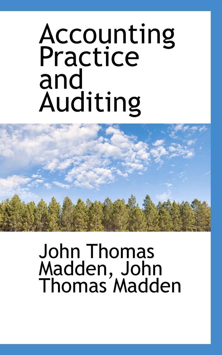 accounting practice and auditing 1st edition john thomas madden 1115946986, 9781115946988