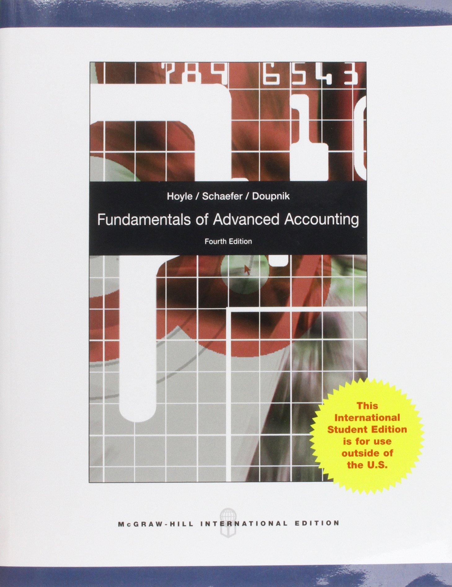 fundamentals of advanced accounting 4th international edition joe ben hoyle, thomas f. schaefer, timothy s.