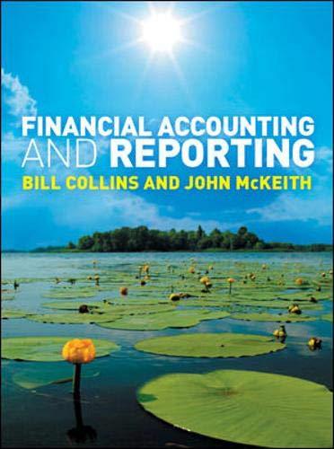 financial accounting and reporting 1st edition william collins, john mckeith 0077114523, 9780077114527