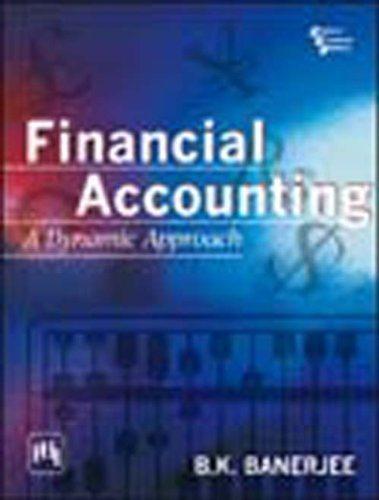 financial accounting a dynamic approach 1st edition b.k. banerjee 812033194x2, 9788120331945