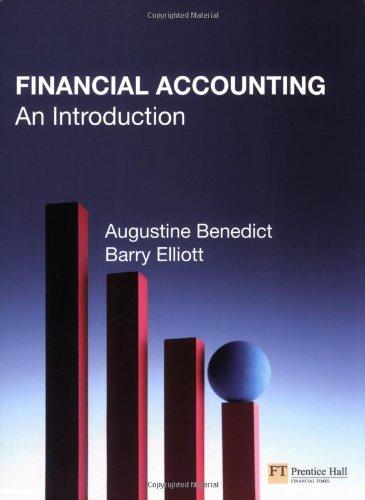 financial accounting an introduction 1st edition augustine benedict, barry elliott 0273688855, 9780273688853