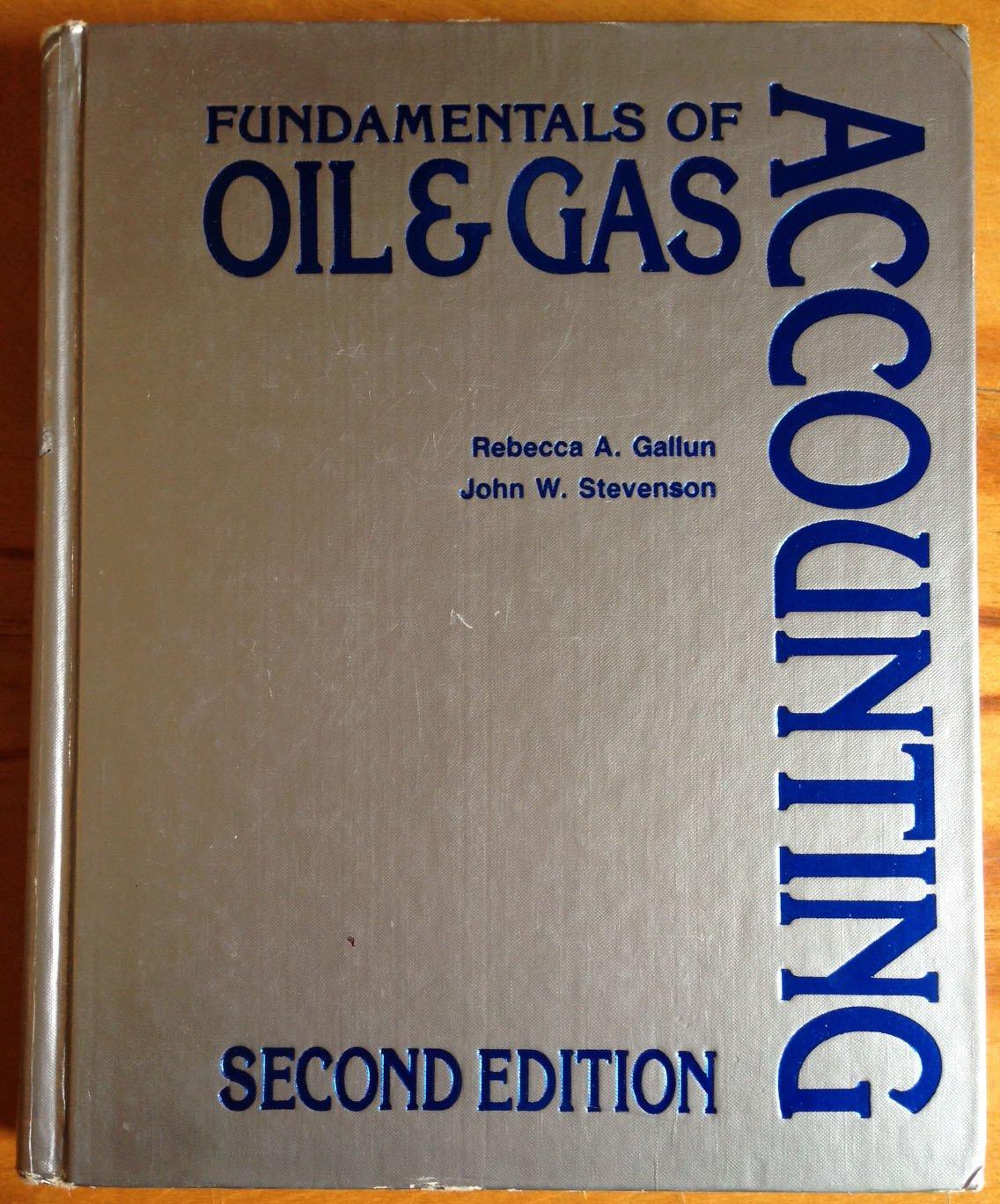 fundamentals of oil and gas accounting 2nd edition rebecca a gallun 0878142975, 9780878142972