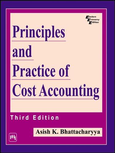 principles and practice of cost accounting 3rd edition ashish k. battacharya, asish k. bhattacharyya