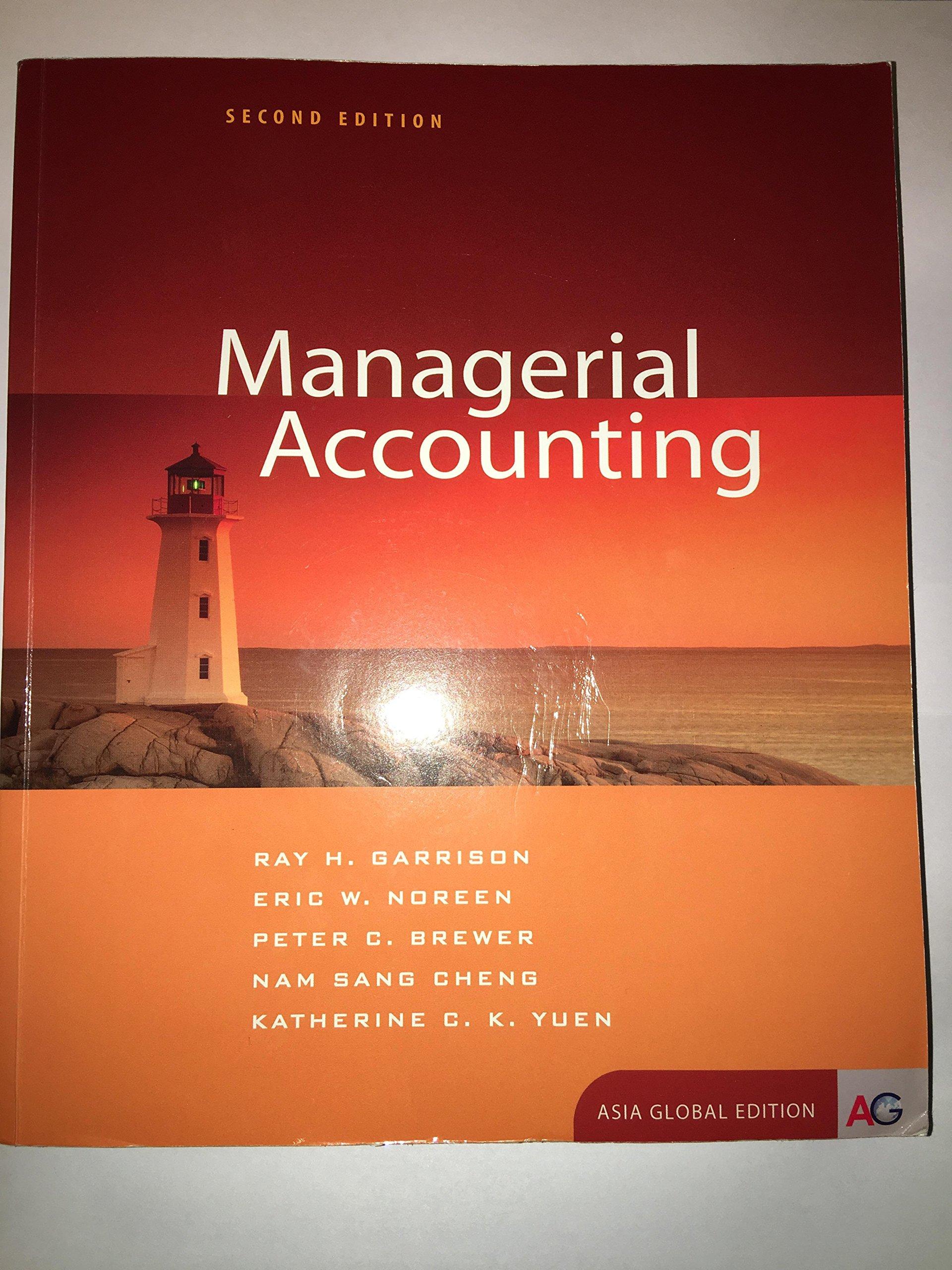 managerial accounting 2nd global edition ray h. garrison, eric w. noreen, peter c. brewer, nam sang cheng