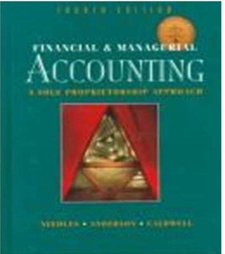 financial and managerial accounting a sole proprietorship approach 1st edition belverd e. needles, henry r.