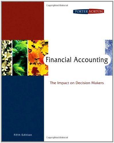 financial accounting the impact on decision makers 5th edition gary a. porter, curtis l. norton, porter