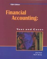 financial accounting text and cases 5th edition jimie kusel, paul r. berney 0324118422, 9780324118421