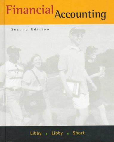 financial accounting 2nd edition robert libby, patricia a. libby, daniel g. short 0256245681, 9780256245684