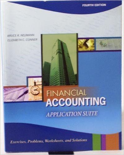 financial accounting application suite 4th edition bruce r. neumann, elizabeth c. conner 0757544614,