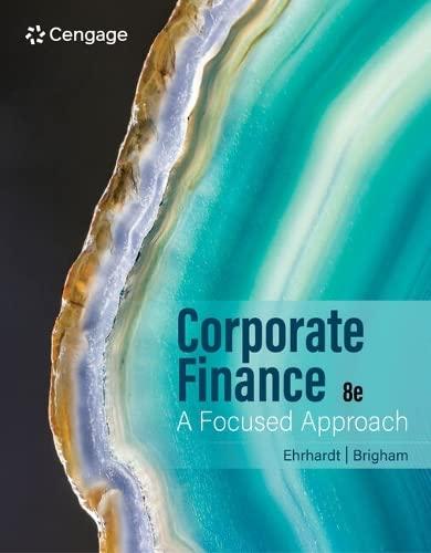 corporate finance a focused approach 8th edition michael c. ehrhardt, eugene f. brigham 0357714636,