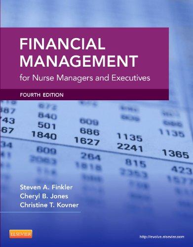 financial management for nurse managers and executives 4th edition cheryl jones, steven a. finkler, christine