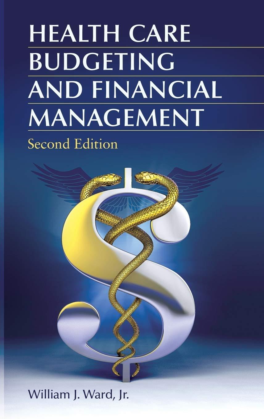 health care budgeting and financial management 2nd edition william j. ward jr. 1440833052, 9781440833052