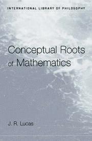 conceptual roots of mathematics 1st edition j r lucas 041520738x, 978-0415207386
