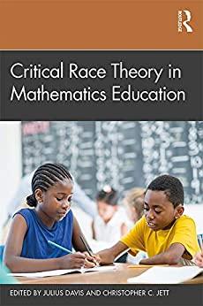critical race theory in mathematics education 1st edition julius davis, christopher jett 1138562661,