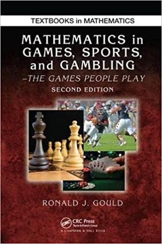 mathematics in games sports and gambling 1st edition ronald j gould 1138427527, 978-1138427525