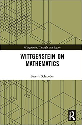 wittgenstein on mathematics 1st edition severin schroeder 1844658627, 978-1844658626