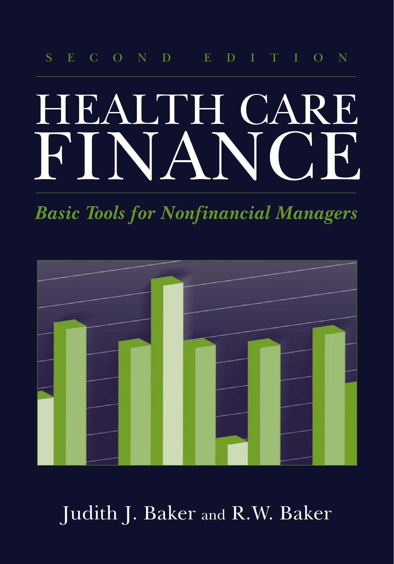 health care finance basic tools for nonfinancial managers 2nd edition judith baker 0763726605, 9780763726607