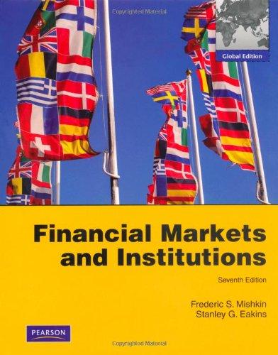 financial markets and institutions 7th global edition frederic s. mishkin, stanley g. eakin 0273754440,