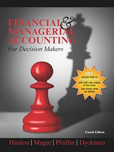 financial and managerial accounting for decision makers 4th edition michelle hanlon, robert magee, glenn