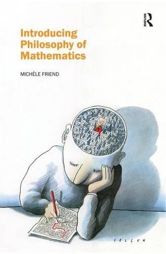 introducing philosophy of mathematics 1st edition michele friend 184465060x, 978-1844650606